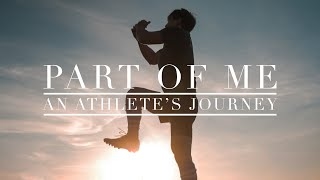 PART OF ME - AN ATHLETE&#39;S JOURNEY